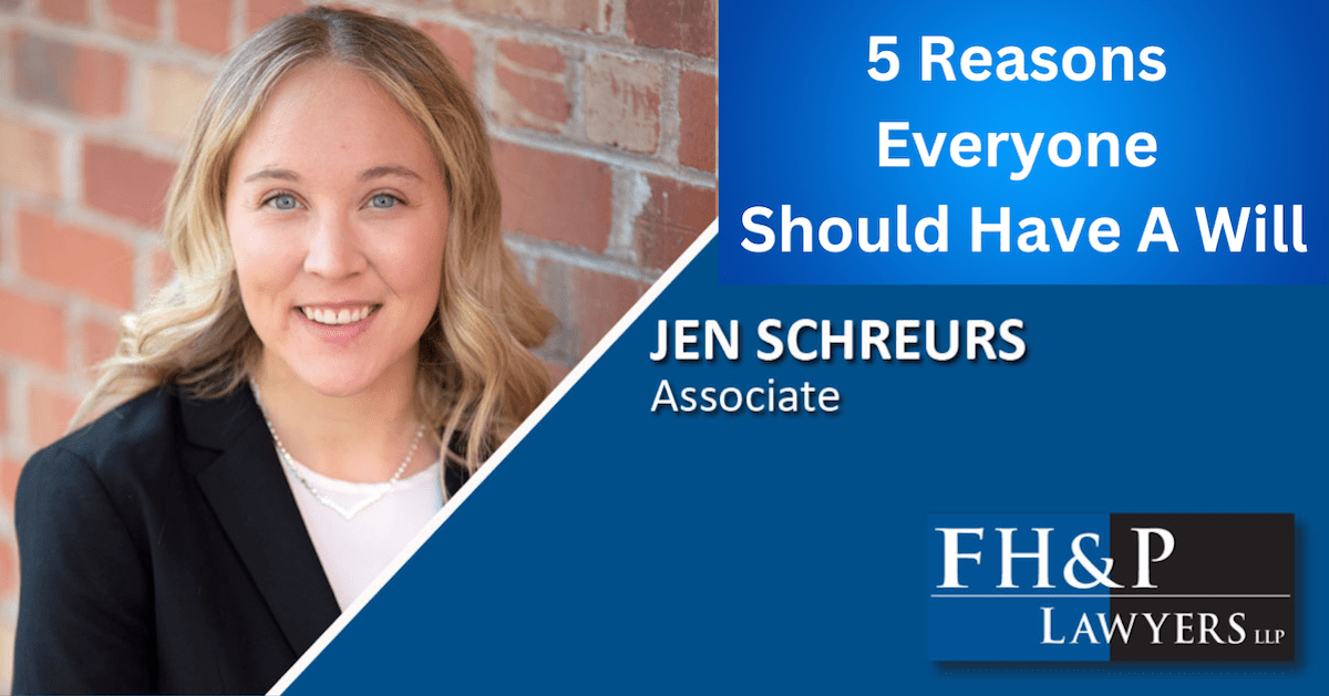 5 Reasons Why Everyone Should Have A Will Estate Planning FH&P Lawyers(07)